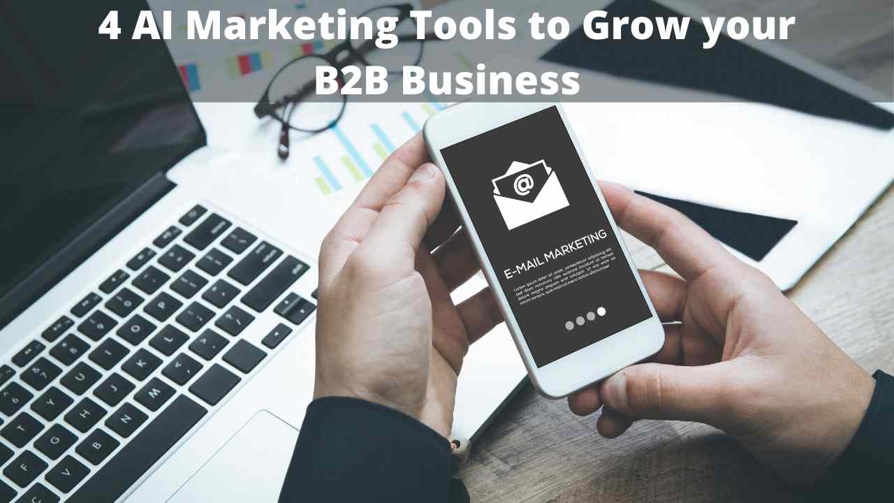 4 AI Marketing Tools to Grow your B2B Business