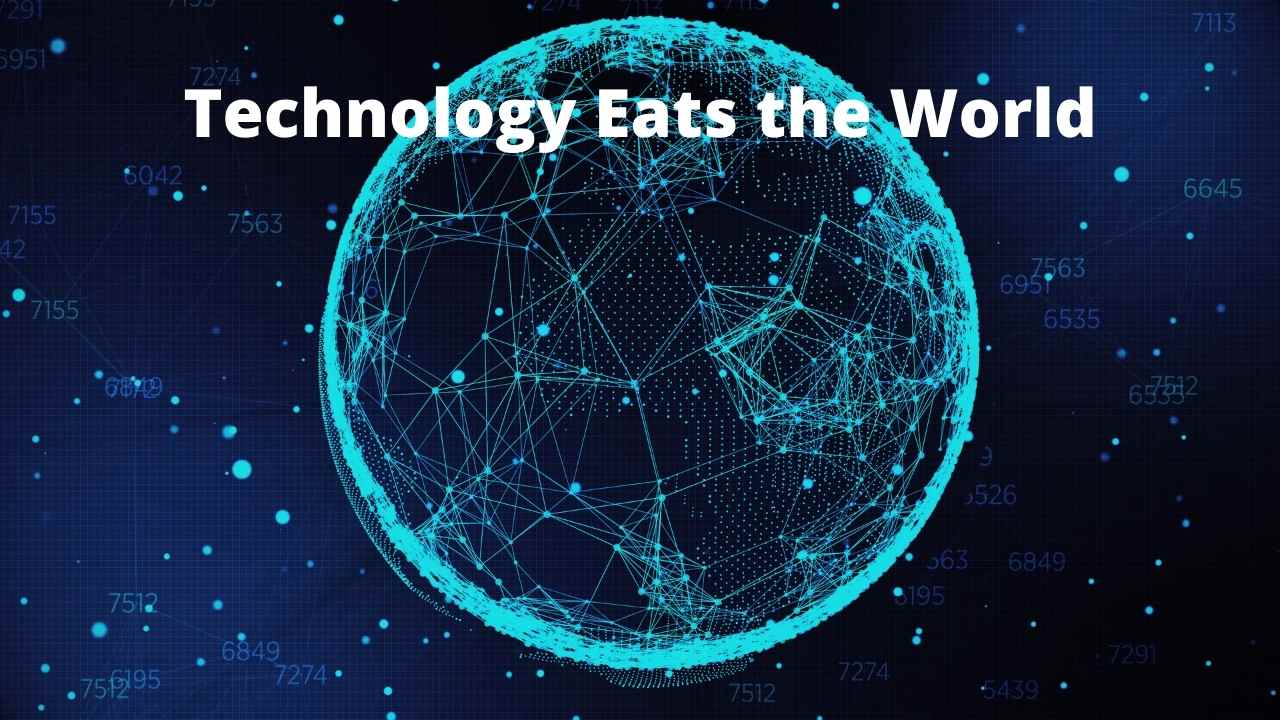 Technology Eats the World